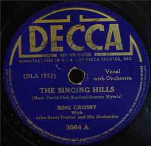 Bing Crosby With John Scott Trotter And His Orchestra - The Singing Hills / ...