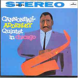 Cannonball Adderley Quintet - In Chicago