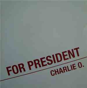 Charlie O. - For President