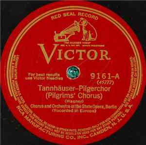 Chorus And Orchestra Of The State Opera, Berlin - Pilgerchor / Einzug Der G ...