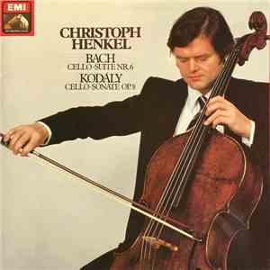 Christoph Henkel, Bach / Kodály - Cello-suite Nr.6  / Cello-sonate Op.8