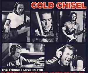Cold Chisel - The Things I Love In You