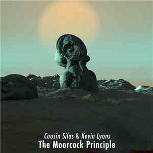 Cousin Silas & Kevin Lyons  - The Moorcock Principle