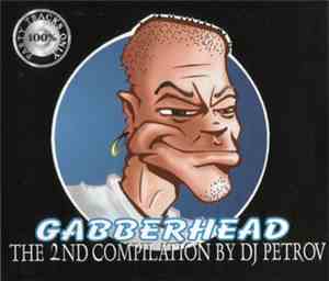 DJ Petrov - Gabberhead - The 2nd Compilation By DJ Petrov