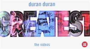 Duran Duran - Greatest (The Videos)