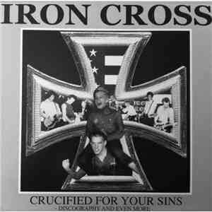 Iron Cross - Crucified For Your Sins - Discography And Even More -