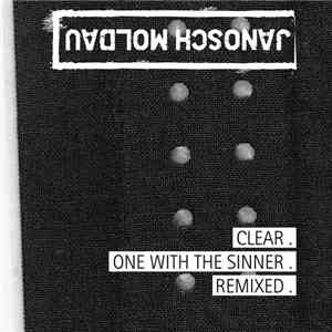 Janosch Moldau - Clear . One With The Sinner . Remixed