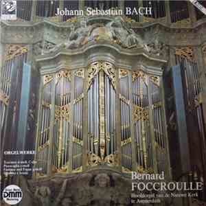 Johann Sebastian Bach, Bernard Foccroulle - Orgelwerke 3