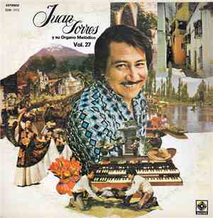 Juan Torres - Juan Torres Y Su Organo Melodio Vol. 27