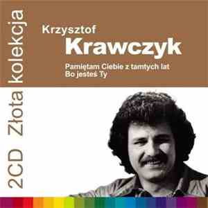 Krzysztof Krawczyk - Pamiętam Ciebie Z Tamtych Lat - Bo Jesteś Ty
