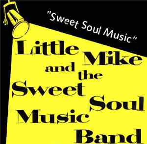 Little Mike And The Sweet Soul Music Band - Sweet Soul Music