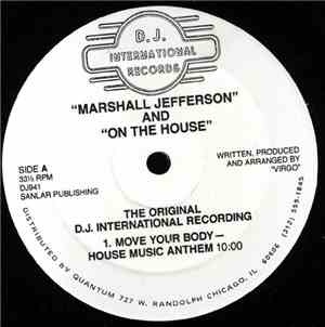 Marshall Jefferson And On The House - Move Your Body - The Original D.J. In ...