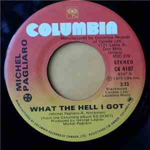 Michel Pagliaro - What The Hell I Got