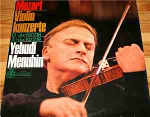 Mozart - Yehudi Menuhin - Violinkonzert D-Dur KV 218 / Violinkonzert A-Dur  ...