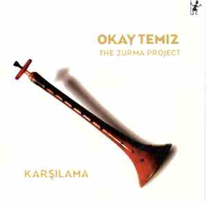Okay Temiz - The Zurna Project - Karsilama