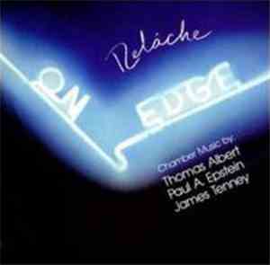 Relâche - On Edge: Chamber Music By James Tenney, Paul Epstein, Thomas Albe ...