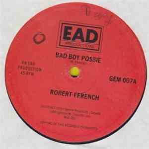 Robert Ffrench / Earl 16 - Bad Boy Possie / Big Bout Yah