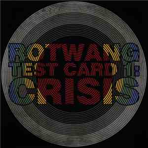 Rotwang - Test Card 1: Crisis