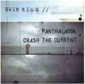 Swimming - Panthalassa / Crash The Current