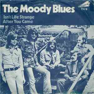 The Moody Blues - Isn't Life Strange / After You Came