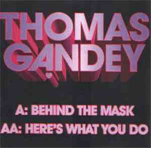 Thomas Gandey - Behind The Mask / Here's What You Do