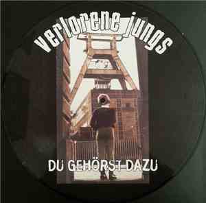 Verlorene Jungs - Du Gehörst Dazu