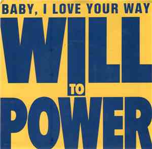 Will To Power - Baby, I Love Your Way/Freebird