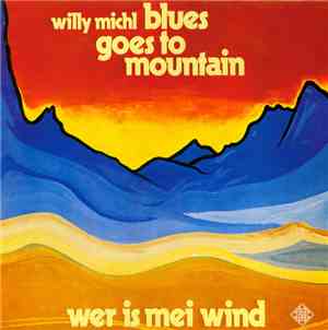 Willy Michl - Blues Goes To Mountain (Wer Is Mei Wind)