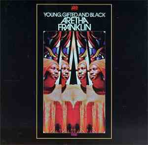 Aretha Franklin - Young, Gifted And Black