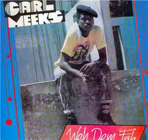 Carl Meeks - Weh Dem Fah