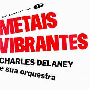 Charles Delaney - Metais Vibrantes