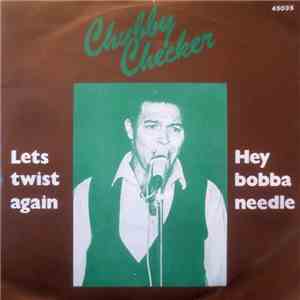 Chubby Checker - Let's Twist Again / Hey Bobba Needle