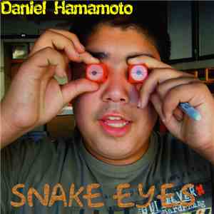 Daniel Hamamoto - Snake Eyes