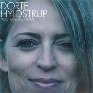 Dorte Hyldstrup - You Take Me Home