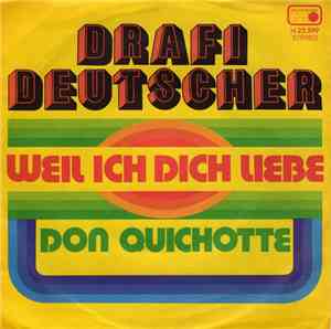 Drafi Deutscher - Weil Ich Dich Liebe / Don Quichotte