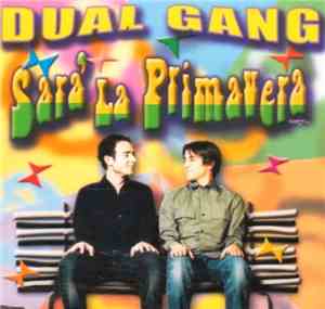 Dual Gang - Sarà La Primavera