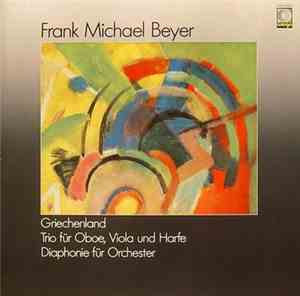 Frank Michael Beyer - Griechenland / Trio Für Oboe, Viola Und Harfe / Diaph ...