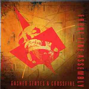 Front Line Assembly - Gashed Senses & Crossfire
