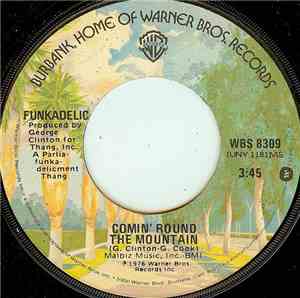 Funkadelic - Comin' Round The Mountain / If You Got Funk, You Got Style