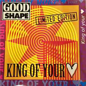 Good Shape - King Of Your ♥