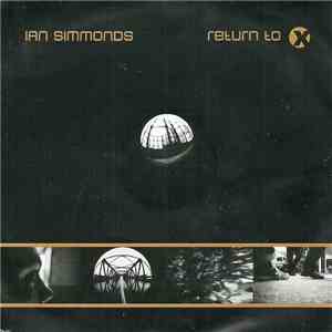 Ian Simmonds - Return To X