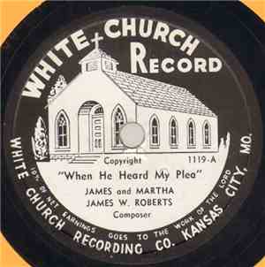 James And Martha - When He Heard My Plea / He Will Set Your Fields On Fire