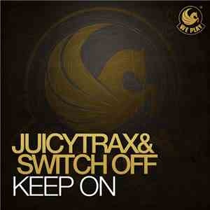 JuicyTrax & Switch Off - Keep On