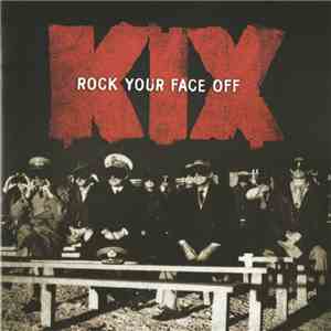 Kix  - Rock Your Face Off