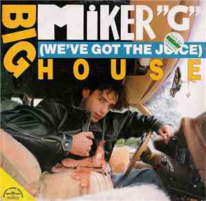 MC Miker G - Big House (We've Got The Juice)