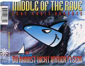 Middle Of The Rave Feat. Chris Roberts - Du Kannst Nicht Immer 17 Sein