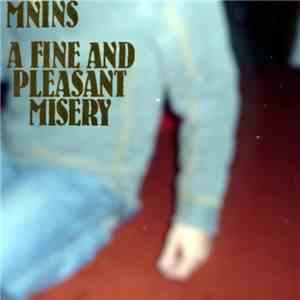 MNINS - A Fine And Pleasant Misery
