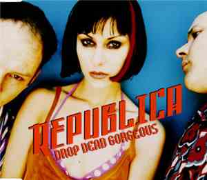 Republica - Drop Dead Gorgeous