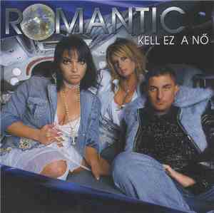 Romantic  - Kell Ez A Nő