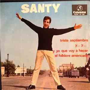 Santy Con Su Conjunto - Triste Septiembre / Y... Y... / Y Yo Que Voy A Hace ...